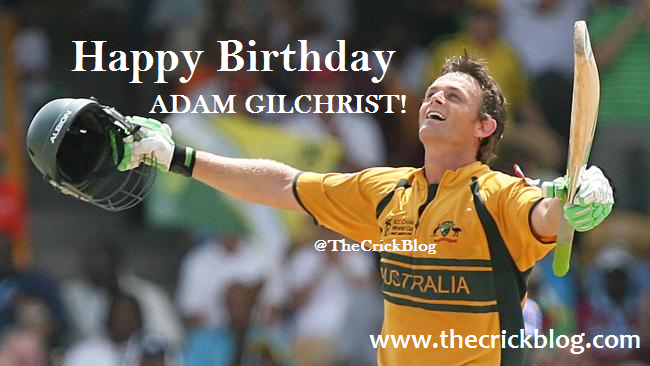 Happy Birthday Adam Gilchrist The \finest\ wicket keeper batsman the game has ever witnessed. 