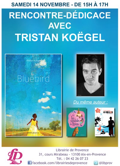 libprov's tweet image. Tristan Koëgel sera avec nous demain, dès 15h, pour son roman Bluebird (@DidierJeunesse ) : venez nombreux !