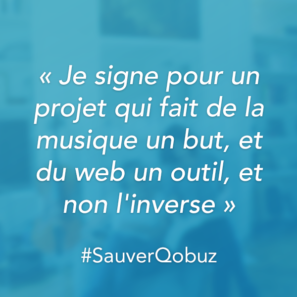 Les signataires s'expriment ! #SauverQobuz RT et signez vous aussi ! qob.uz/sauver-qobuz #qobuz