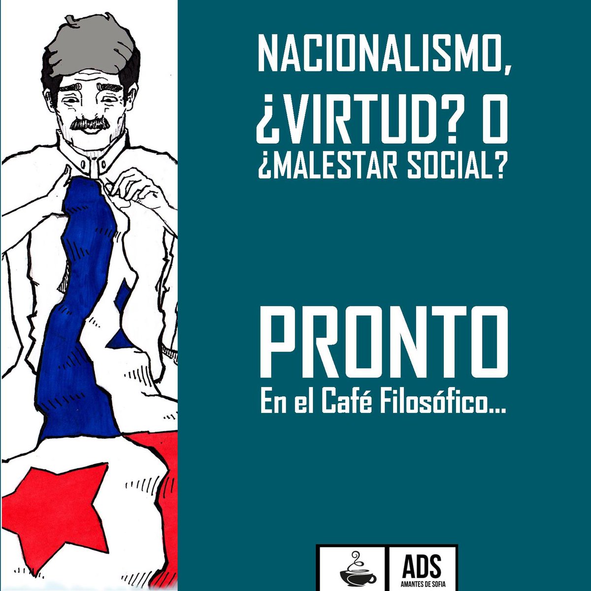 OperarioADS's tweet image. Pronto en el Café Filosófico: Nacionalismo, ¿Virtud? o, ¿Malestar Social?