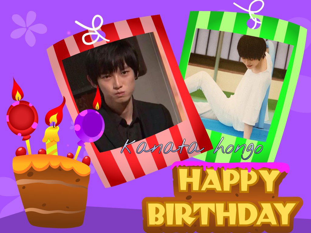 Happy Birthday . kanata hongo !!   