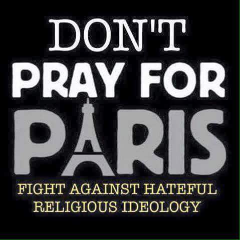 Souidos's tweet photo. Stop praying, start acting! #ParisAttacks #Paris https://t.co/1WP7kw8AG4