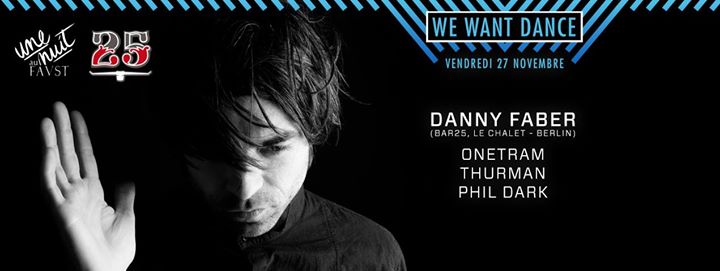 Evenements_CITY's tweet photo. WE WANT DANCE presente:
☞#DannyFaber (BAR25)
☞#Onetram
☞#Thurman
☞#Phil Dark
FAUST @ Paris
https://t.co/77m1oeLGYl https://t.co/IJCpIDFBbn