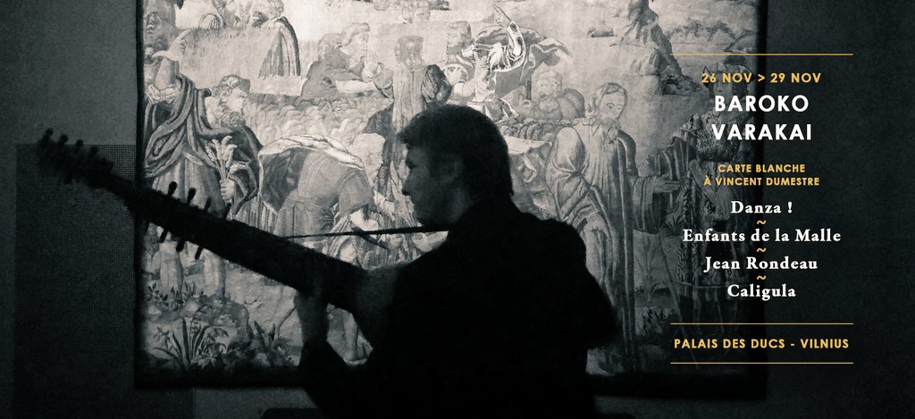 Carte Blanche à Vincent Dumestre, c'est au festival Baroko Varakai à  # Vilnius du 26 au 29 novembre