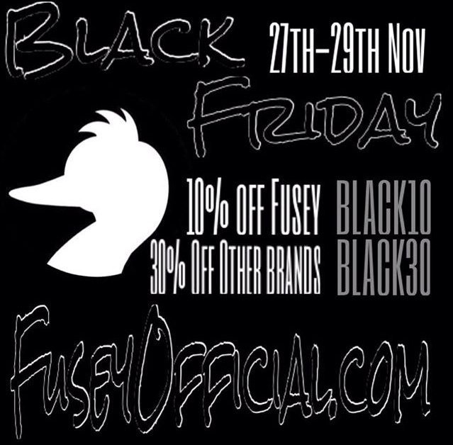 FUSEY - BLACK FRIDAY
10% OFF FUSEY - BLACK10
30% OFF OTHERS - BLACK30
FuseyOfficial.com
