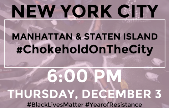 #NewYorkCity
#ChokeholdOnTheCity
#BlackLivesMatter
#yearofResistance
#Manhattan
#StatenIsland
#NY
#NYC
#EricGarner