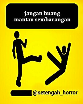 Buanglah mantan pada tempatnya...