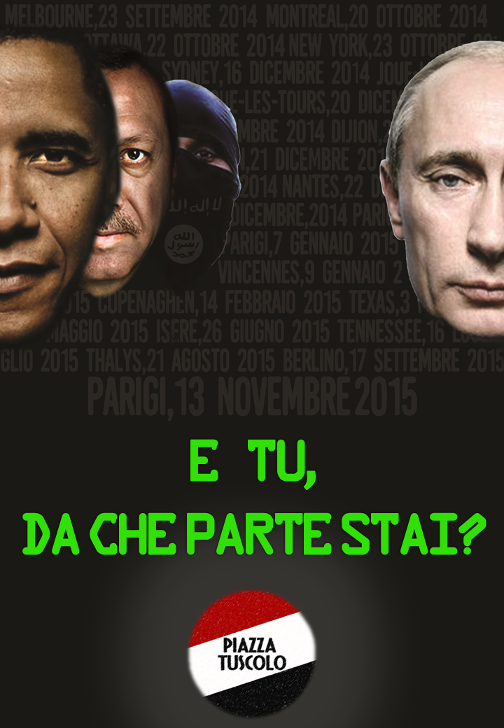 PiazzaTuscolo's tweet photo. Putin combatte l'ISIS.Obama,Erdogan,Sauditi chissà.Tu,da che parte stai?@AUGenova @StePacetti @marcocarotti https://t.co/WMUf36QasC