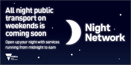 From 1 January, Melbourne’s #NightNetwork will get you where you need to be. Learn more here ptv.vic.gov.au/nightnetwork