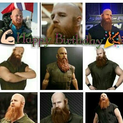 Happy Birthday 
Erick Rowan 
Miembro de la Wyatt Family 