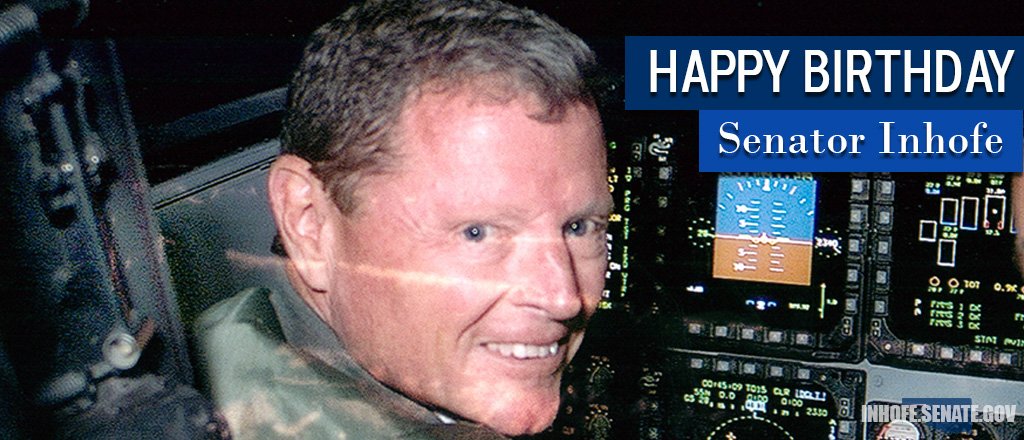 Today is Senator Jim Inhofe s 81st birthday. Please join us in wishing him a Happy Birthday! 