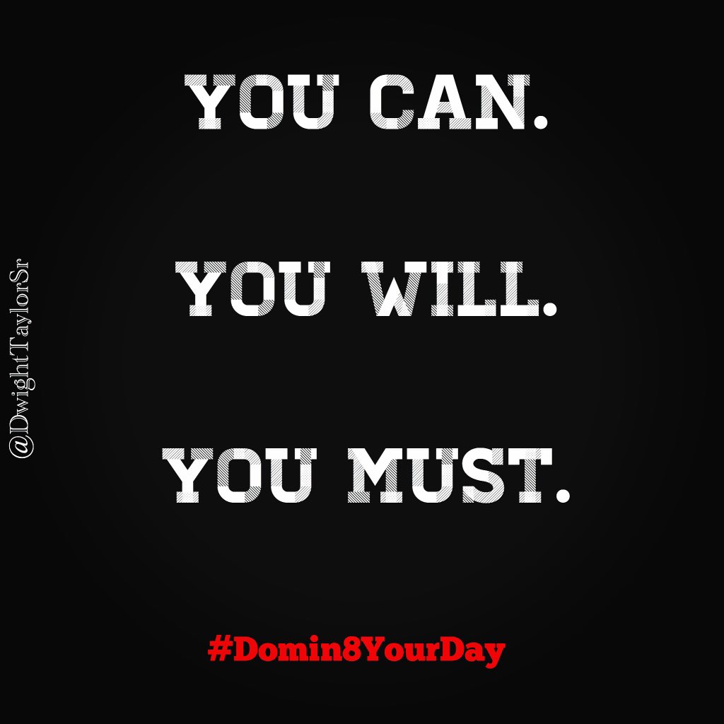 DwightTaylorSr's tweet photo. ...now go get it done! No excuses. 

#Domin8YourDay #Liv3Dope #DominatingOnPurposeEveryday #ProfessionalCommunicator https://t.co/WLZqqIJZW7