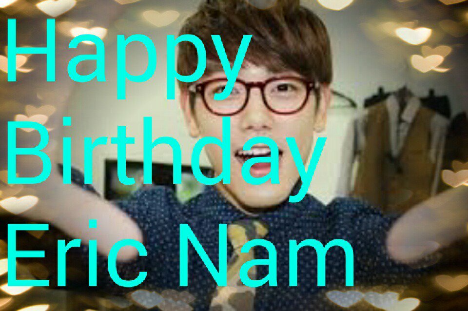 Happy birthday Eric Nam 