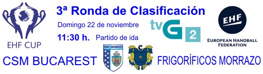 Copa @EHF <a href="/TVGalicia/">TVG</a> Domingo 22 - 11:30. h. en directo. <a href="/csm_bucharest/">CSM Bucharest</a> - Frigoríficos Morrazo <a href="/balonmancangas/">Balonmán Cangas</a>