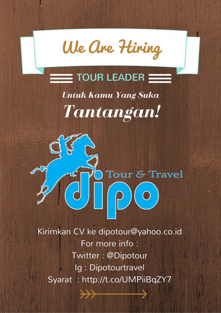 DipoTour's tweet photo. Segera kirimkan CV anda ke email : dipotour@yahoo.co.id https://t.co/4duPF78LKd