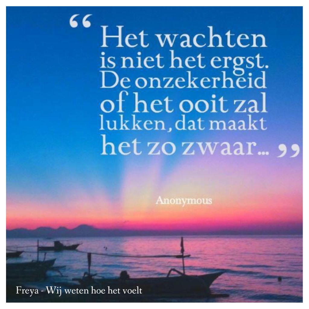 Freya_NL's tweet photo. Het wachten is niet het ergst. De onzekerheid of het ooit zal lukken, dat maakt het zo zwaar... https://t.co/iBWL0qfJaI
