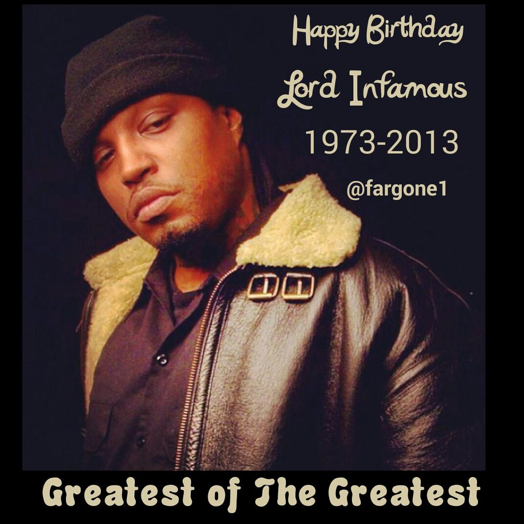 Happy Birthday Lord Infamous    