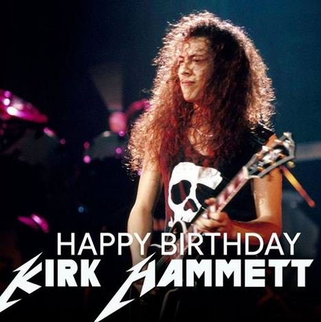 Happy 53th Birthday to Kirk Hammett.  