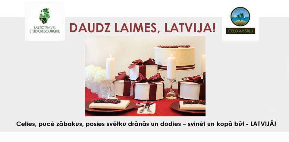 Par skaistāko zemi apceļošanai un brīnišķīgāko materiālu ceļojumu veidošanai! 
DAUDZ LAIMES, LATVIJA!
