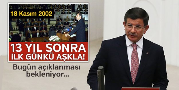 İlk Günkü Aşkla
AK Parti hükümetinden 13 yıl sonra 
yine bir AK Parti hükümeti 18 Kasım günü kabineyi kuracak.