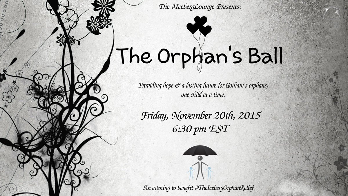 IcebergOfGotham's tweet image. The Orphan's Ball || Friday @ 6:30pm EST || Co-hosted by @StarksGoGetter || #IcebergLounge

#TheIcebergOrphanRelief