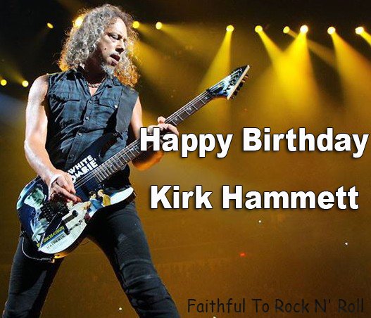 Happy Birthday Kirk Hammett  