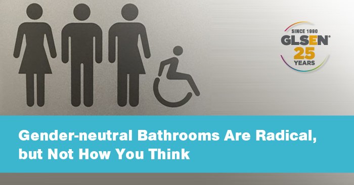 GLSEN's tweet photo. The radical truth about gender-neutral bathrooms: they make schools better for ALL students! https://t.co/WZS8Kgw2ur https://t.co/nOHh2tCYma