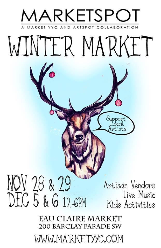 TransformECM's tweet photo. #HolidayShopping #EauClaireMarket #marketspot Nov 28, 29 & Dec 5,6th. 12-6PM See you #YYC at the next #WinterMarket https://t.co/x3K0geQMUq
