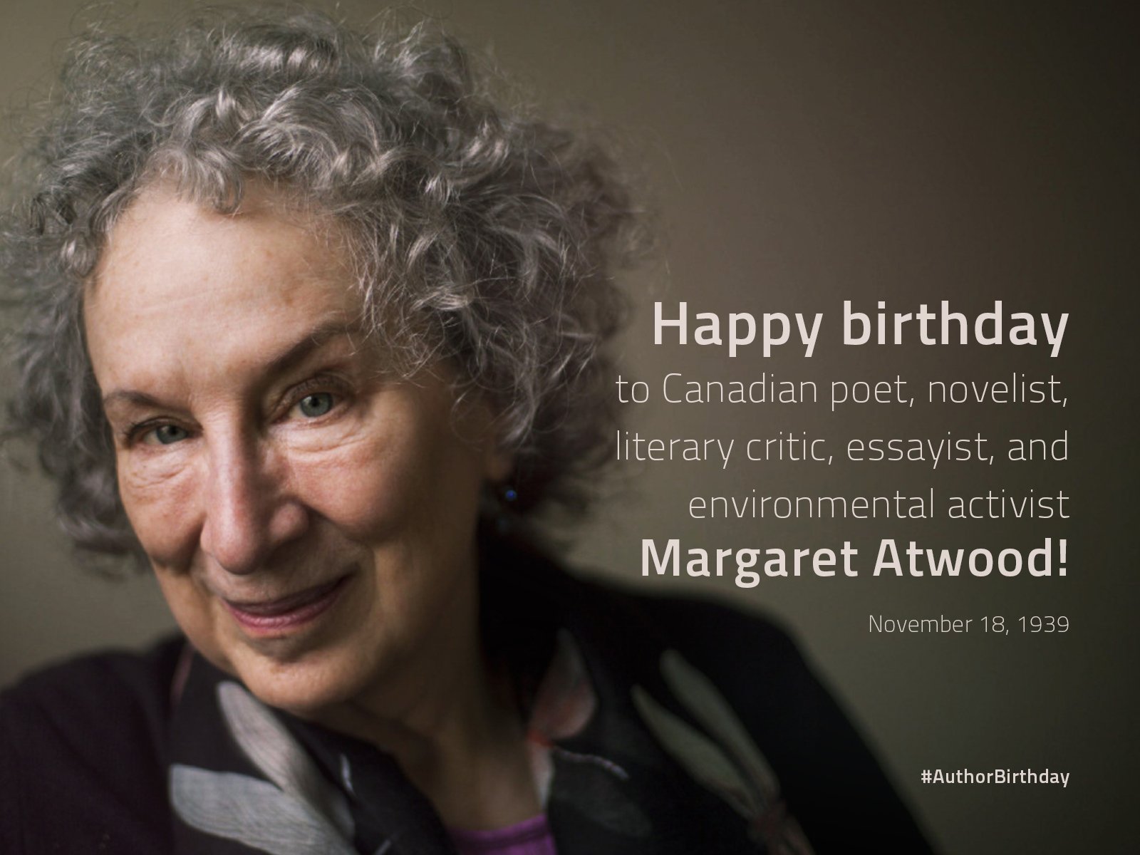 Happy birthday to Margaret Atwood, an award-winning writer known for her novels, poetry, and essays. 