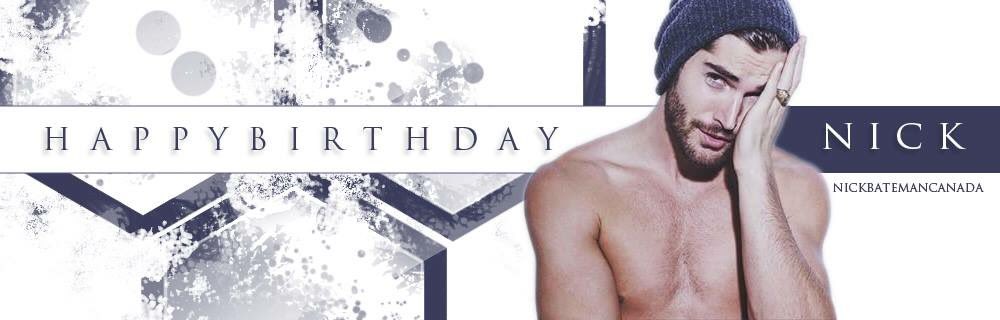 Happy Birthday Nick from your fans at Nick Bateman Canada! Hope you have an amazing day    