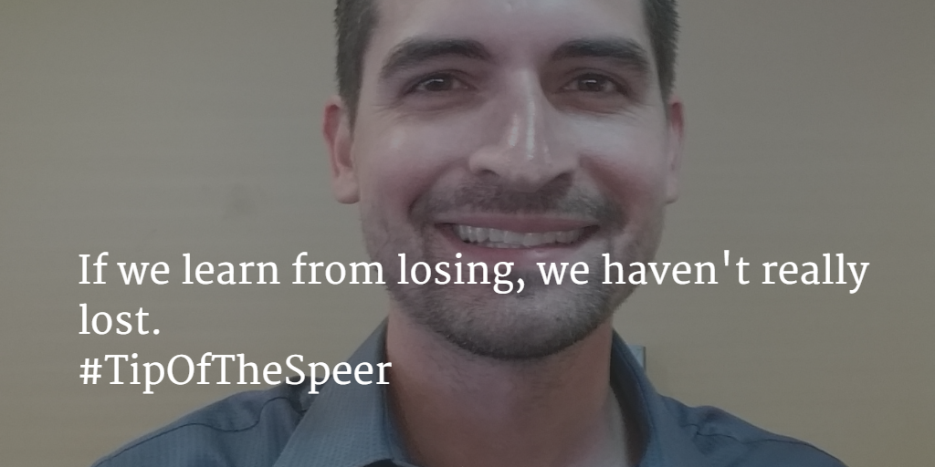 chrisspeer1's tweet photo. If we learn from losing we haven't really lost. #TipOfTheSpeer #SalesTips #SalesTipsTV https://t.co/q8FyJsSPSB