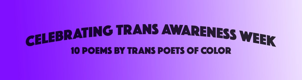 WhereAreYouP's tweet photo. It's Trans Awareness Week! Check out this list of trans poets of color you may not know of! https://t.co/W8lpOEH4Nk https://t.co/AAf831UGKS