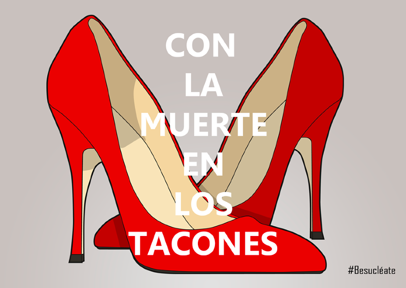 Con la muerte en los tacones #Besucléate