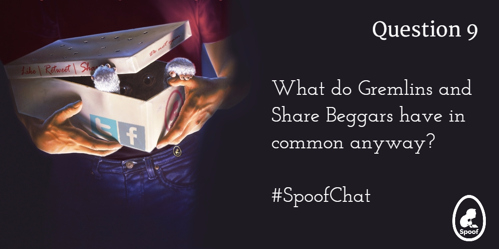 SpoofChat's tweet photo. Q9. What do Gremlins and Share Beggars have in common anyway? #SpoofChat https://t.co/LuUA3cnjJ6