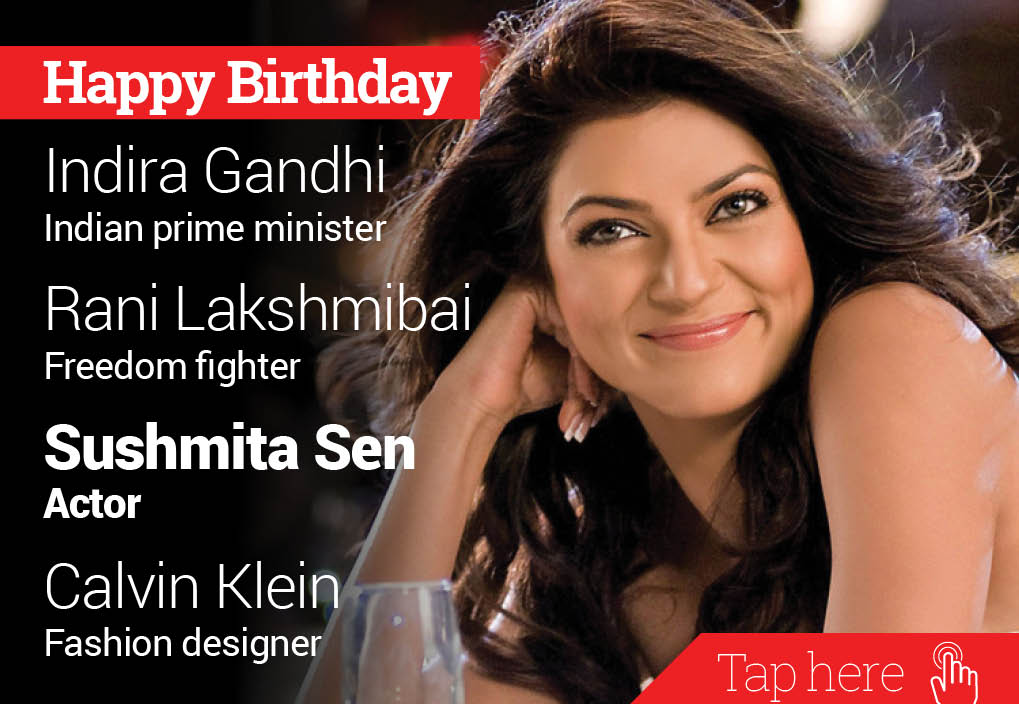 Happy Birthday Indira Gandhi, Rani Lakshmibai, Sushmita Sen, Calvin Klein 