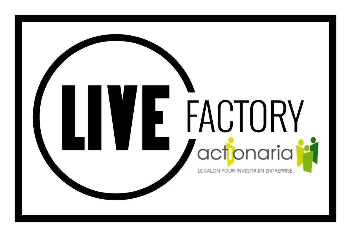 #NEWS Live Factory sera au salon Actionaria le 20&amp;21/11 au Palais des Congrès : Espace Start Up et crowfunding !