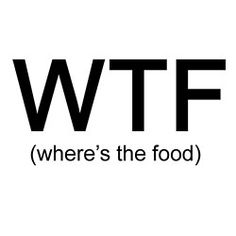 menusearch's tweet photo. #funnyfoodquotes WTF :) https://t.co/hQ4XNgwZr0