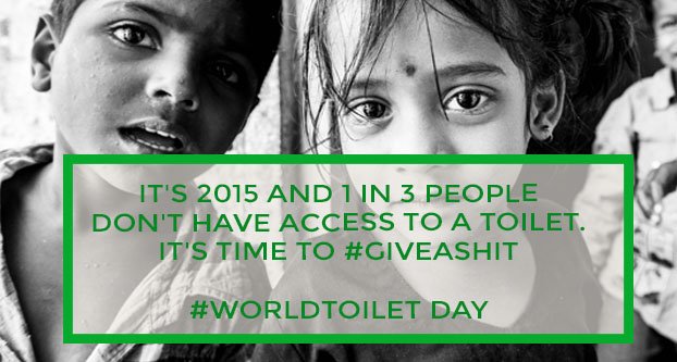 It's 2015 and 1 in 3 people don't have access to a toilet. It's time to #Giveashit #WorldToiletDay #WASH