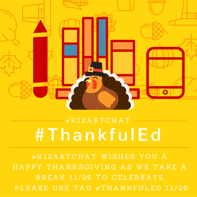 GrundlerArt's tweet photo. Next week is Thanksgiving so well see you again on 12/3 please use the tag #thankfulEd next Thurs #k12ArtChat https://t.co/088irlneEm