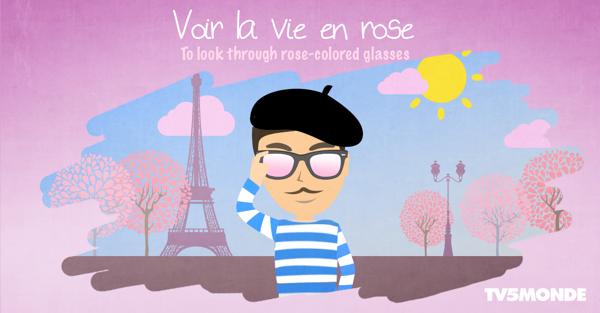 Rose colored Glasses идиома. Жизнь в розовом цвете слова на французском. Франция Mode de vie. Vie. La vie песня перевод