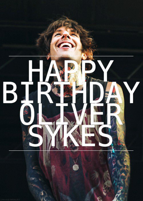 Happy birthday oliver sykes                     