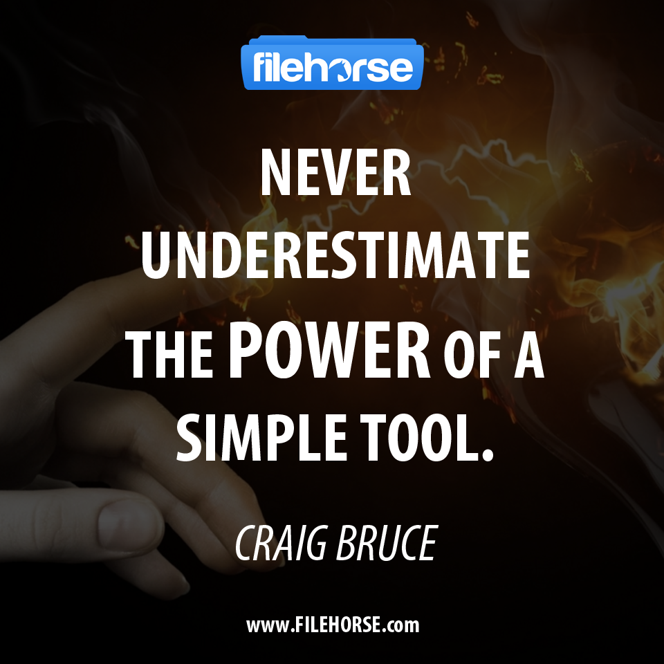 filehorse's tweet photo. #Quote of the Day! Never underestimate the #power of a simple tool. #craigbruce #filehorse #quote #quotes #textgram https://t.co/VFhx2M2N0s