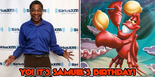 Happy Birthday, Samuel!

Samuel E. Wright is best known as the voice of Sebastian in Disney\s The Little Mermaid. 