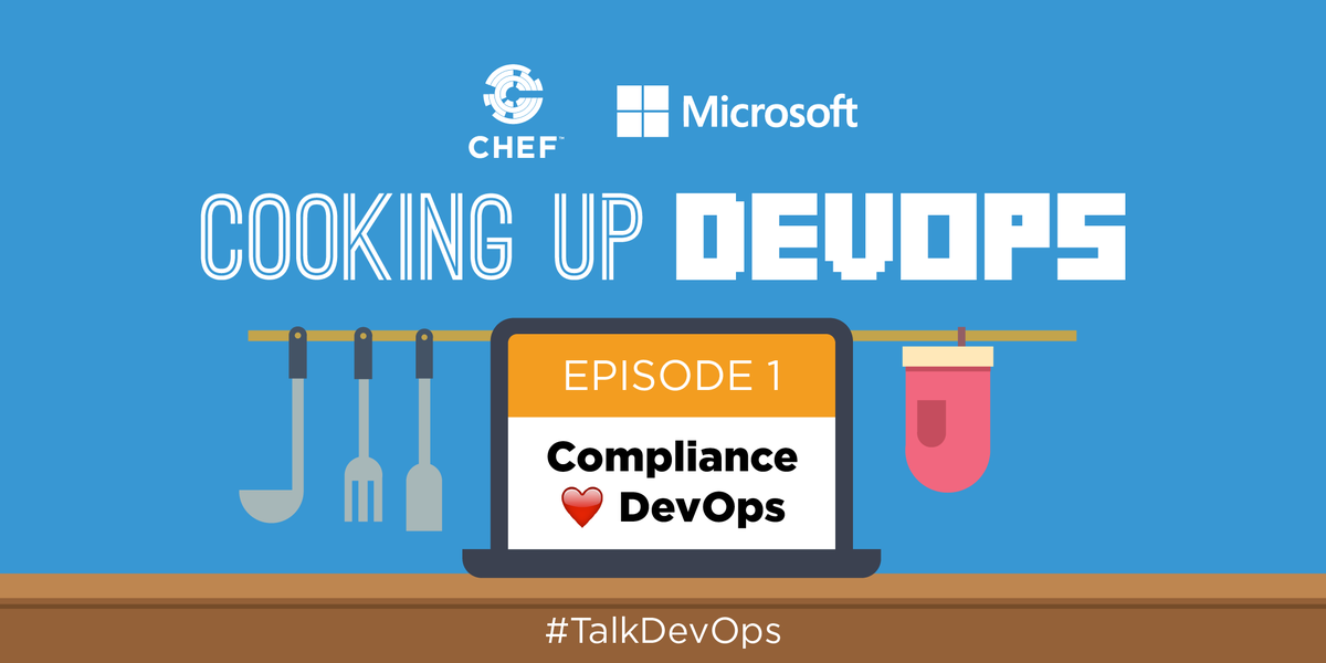 chef's tweet image. Compliance &amp;lt;3 DevOps. @dromologue and @dtzar #TalkDevOps on Dec. 7 on @ch9 bit.ly/1S7C6Ml