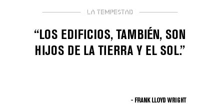 LaTempestad_'s tweet image. #Frases #LloydWright