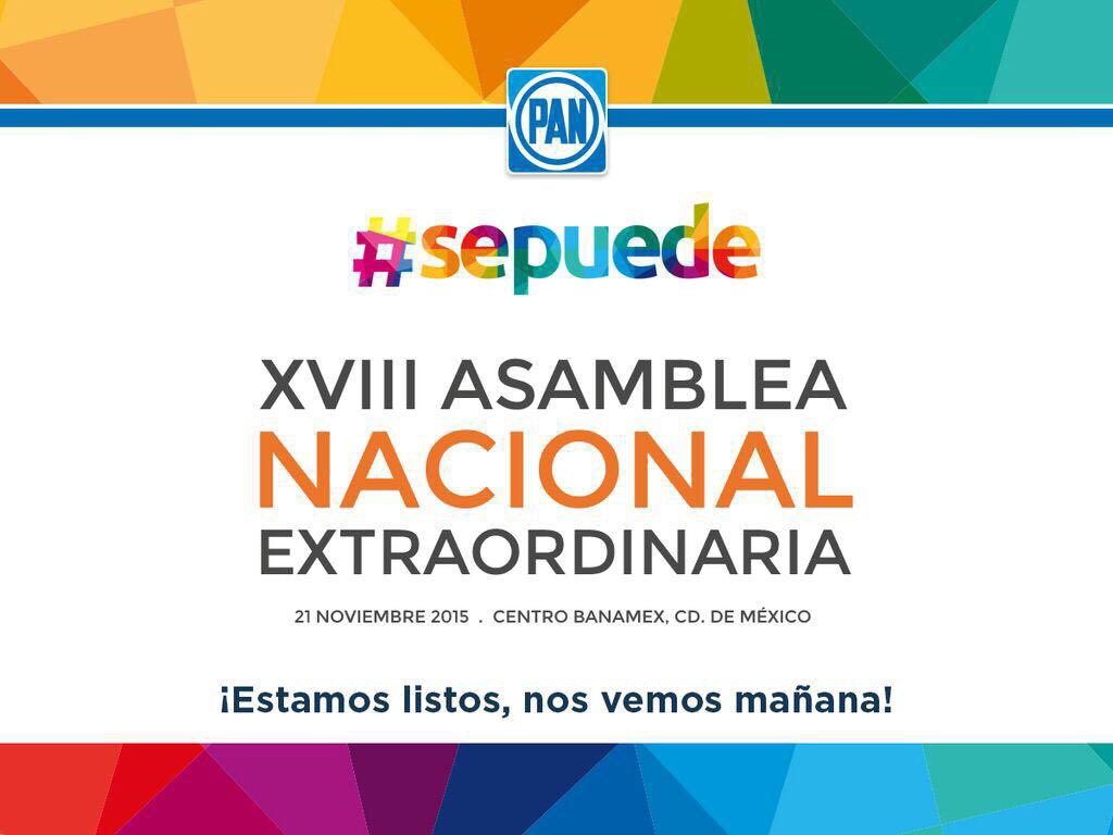 AccionNacional's tweet photo. Nos vemos mañana para nuestra XVIII Asamblea Nacional Extraordinaria.  ¿Ya están listos? #SePuede https://t.co/zb16DHcKa8