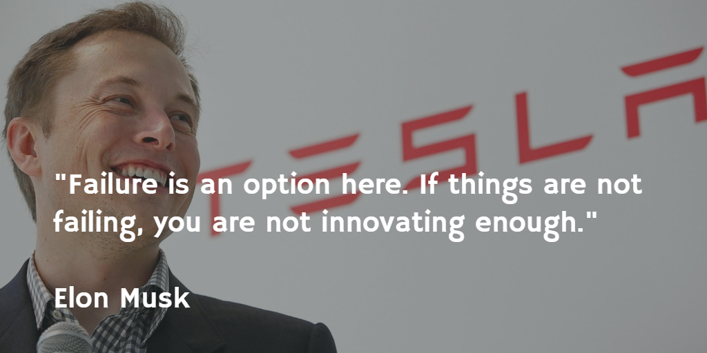 Image result for elon musk if things arent failing