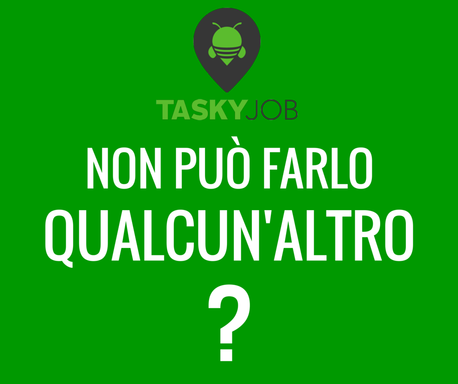 taskyjob's tweet photo. Sei stanco di fare sempre tutto tu? Non può farlo qualcun'altro? #nonpuòfarloqualcunaltro #tempolibero #startup https://t.co/OHLczY0UwI