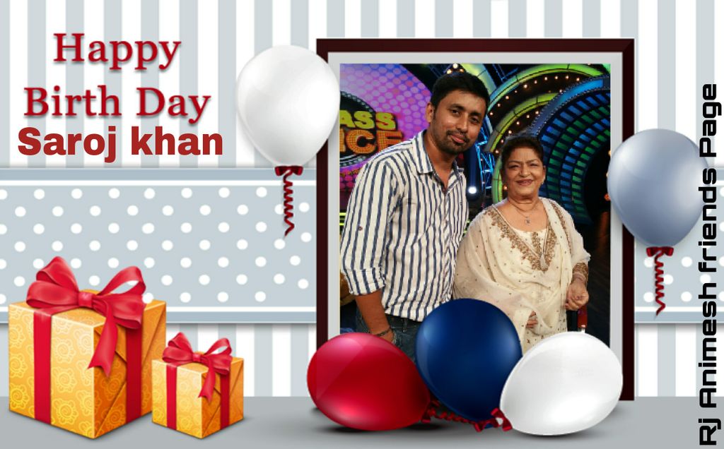  Wishing a Very Happy Birthday to
SAROJ KHAN who makes dance to her tunes !! 