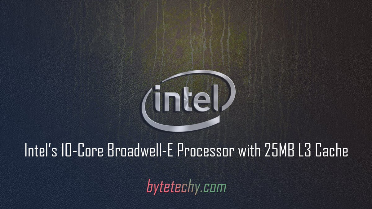 bytetechy's tweet photo. #intel #Broadwell-E #core i7 #processor with 10 core 20 threads having 25M L3 cache 
https://t.co/BOOjyZs64O https://t.co/KCJjq3HZwI